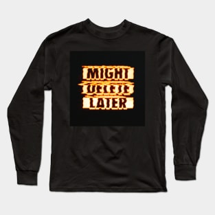 Might Delete Later, Might Delete Later J Cole Long Sleeve T-Shirt